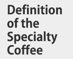 Definition of the Specialty Coffee